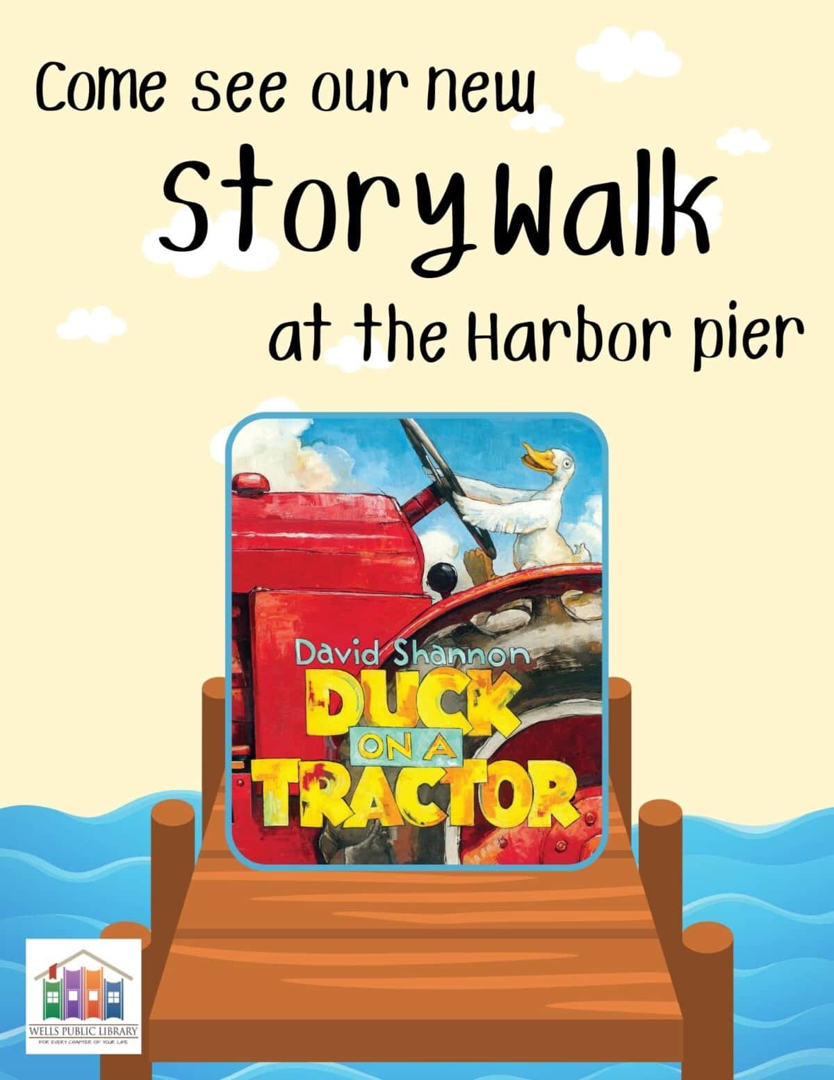 Flyer with a pier extending over water, inviting people to a new StoryWalk at the Harbor pier, featuring the book Duck on a Tractor by David Shannon. Library logo shown in the bottom left corner.